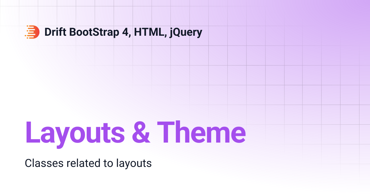 Layouts & Theme | Drift BootStrap 4, HTML, jQuery