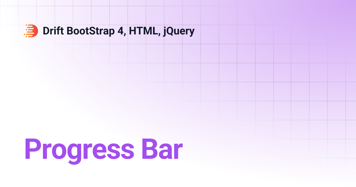 Progress Bar | Drift BootStrap 4, HTML, jQuery